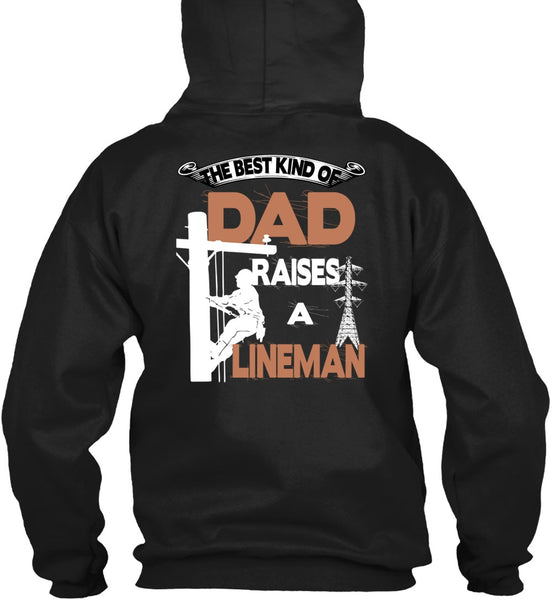 The Best Kind Of Dad Raises A Lineman T Shirt, I Love Lineman T Shirt
