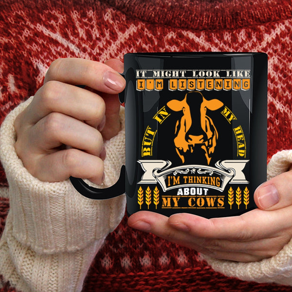 In My Head I'm Thinking About My Cows Coffee Mug, Funny Cows Coffee Cup