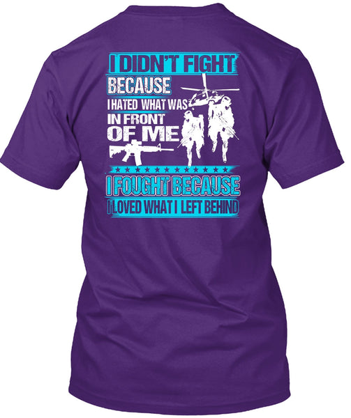 I Hated What Was In Front Of Me T Shirt, Being A Veteran T Shirt
