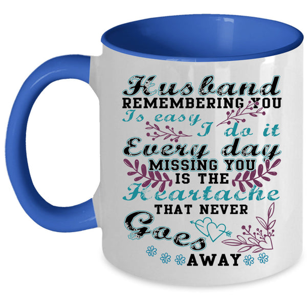 Gift For Wife Coffee Mug, Husband Remembering You Is Easy Accent Mug