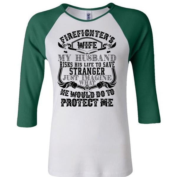 Firefighter's Wife T Shirt, Being A Firefighter T Shirt, Awesome T-Shirts