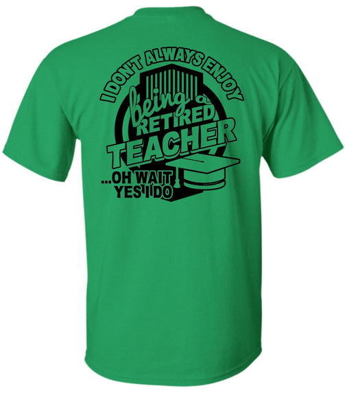 Being A Retired Teacher T Shirt, Calls Me A Teacher T Shirt