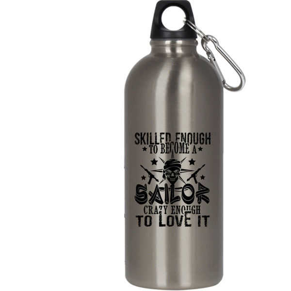 Skilled Enough To Become A Sailor 20 oz Stainless Steel Bottle,I Love Sailor Outdoor Sports Water Bottle