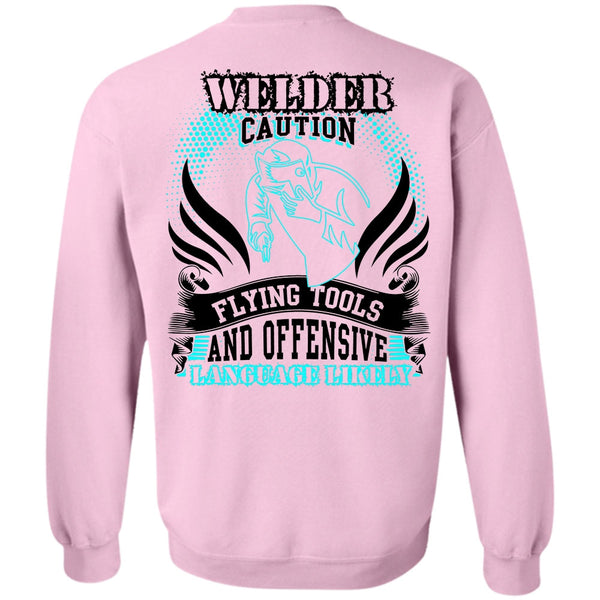 I Love Welding T Shirt, Welder Caution Flying Tools Sweatshirt
