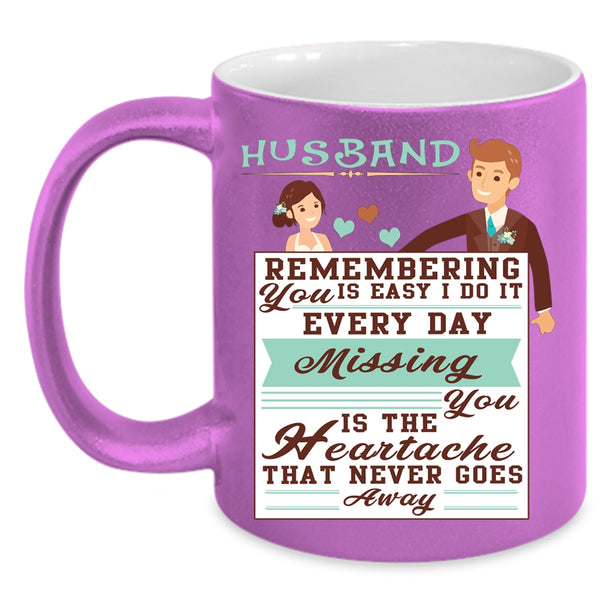 Husband Coffee Mug, Remember You Is Easy I Do It Everyday Coffee Cup