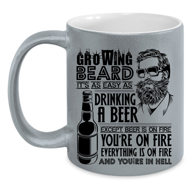 It's As Easy As Drinking A beer Coffee Mug, Growing Beard Accent Mug