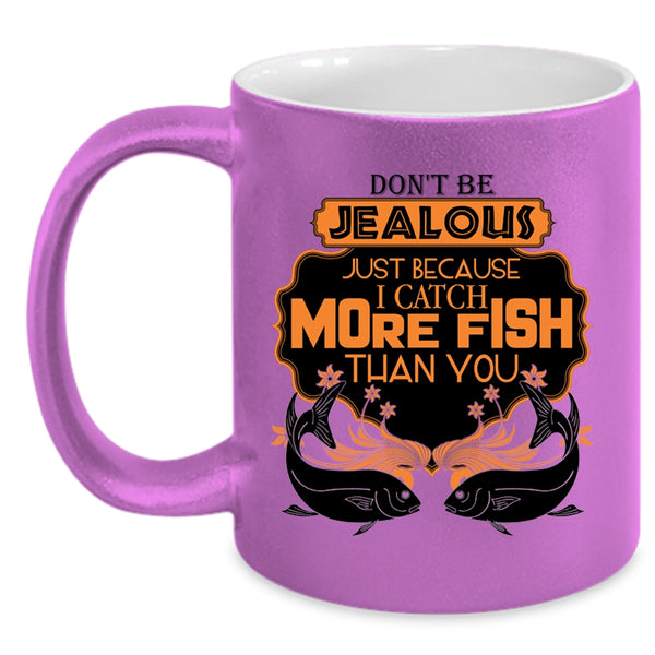 Cute Fisher Coffee Mug, I Catch More Fish Than You Accent Mug