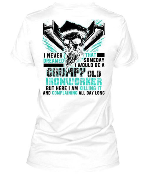 Grumpy Old Ironworker T Shirt, I Love Ironworker T Shirt