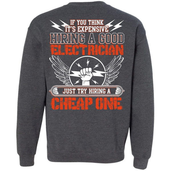 Hiring A Cheap One T Shirt, I Love Electrician Sweatshirt