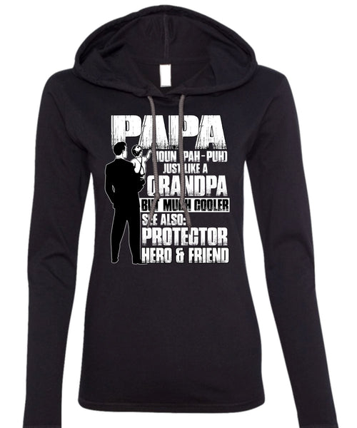 Papa Just Like A Grandpa T Shirt, Being A Papa T Shirt (Anvil Ladies Ringspun Hooded)