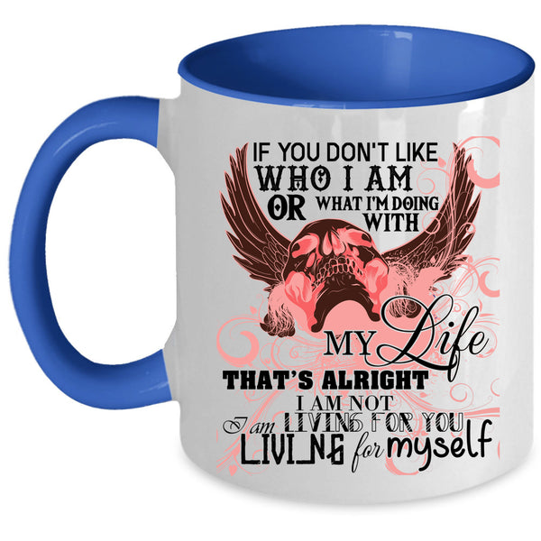 Living For Myself Coffee Mug, I'm Doing With My Life Accent Mug