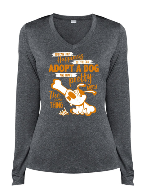You Can't Buy Happiness T Shirt, You Can Adopt A Dog T Shirt, Cool Shirt (Ladies LS Heather V-Neck)