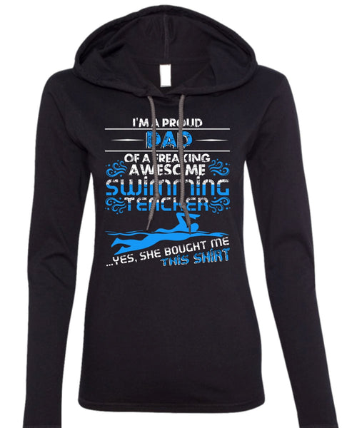 I'm A Proud Dad T Shirt, Swimming Teacher T Shirt (Anvil Ladies Ringspun Hooded)