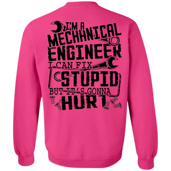Being A Mechanic T Shirt, I'm A Mechanical Engineer Sweatshirt