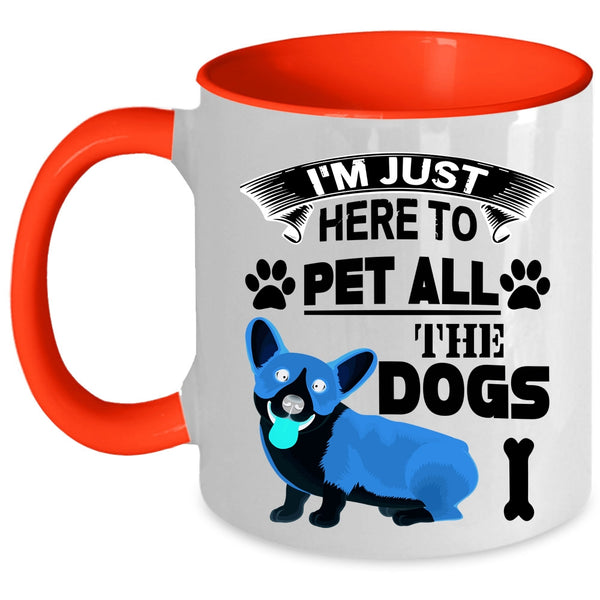 Dog Lovers Coffee Mug, I'm Just Here To Pet All The Dogs Accent Mug