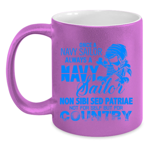 Cool Navy Sailors Coffee Mug, Once A Navy Sailor Always Navy Sailor Accent Mug