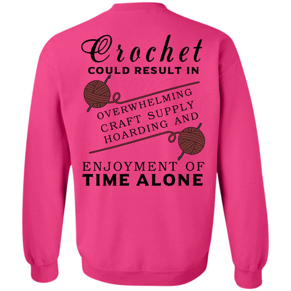 Being A Knitter T Shirt, Crochet Could Result In Overwhelming Sweatshirt