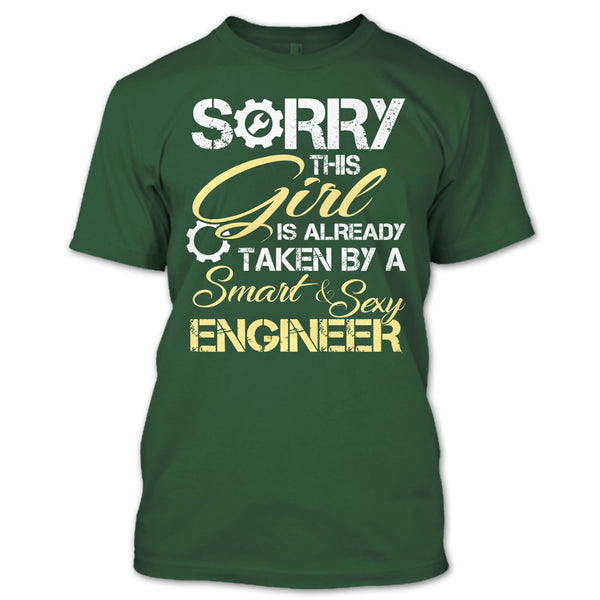 Cool Engineer Husband T Shirt, Sorry This Girl Is Already Taken By A Smart & Sexy Engineer T Shirt