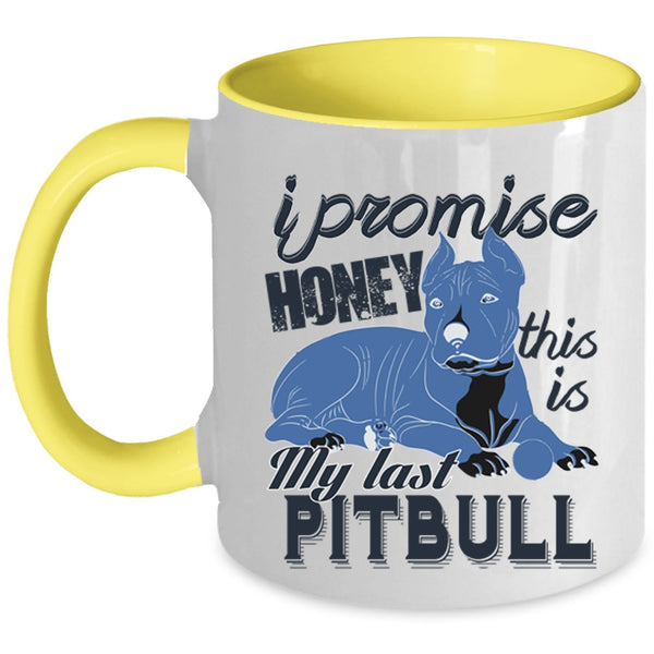 This Is My Last Pitbull Coffee Mug, I Promise Honey Accent Mug