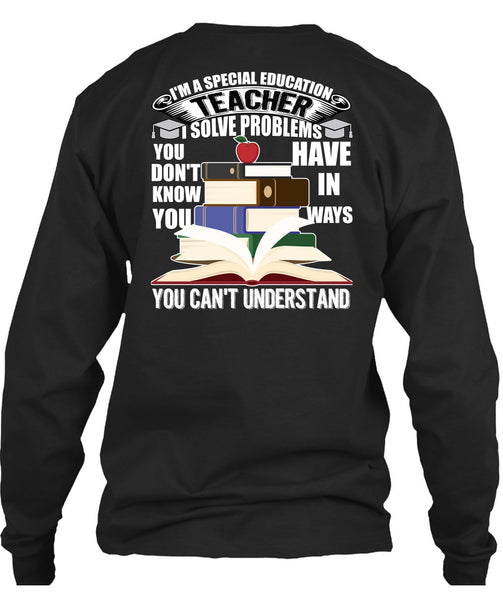 I'm A Special Education Teacher T Shirt, Being A Teacher T Shirt