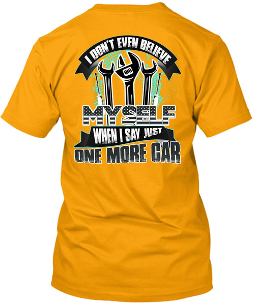 I Don't Even Believe Myself T Shirt, I Love Mechanic T Shirt