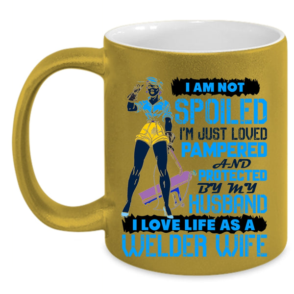 Cool Welder Wife Coffee Mug, I Love Life As A Welder Wife Accent Mug