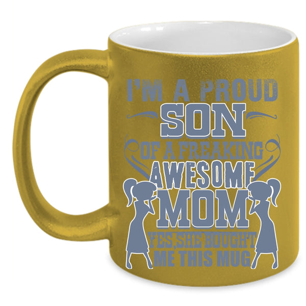 Cool Son Coffee Mug, I'm A Proud Son Of An Awesome Mom Accent Mug