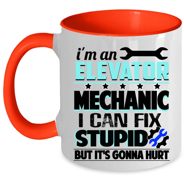 I Can Fix Stupid Coffee Mug, I'm An Elevator Mechanic Accent Mug