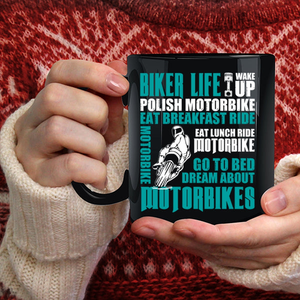 Biker Life Coffee Mug, Go To Bed Dream About Motorbikes Coffee Cup