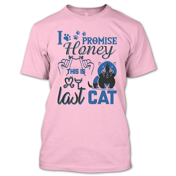 I Promise Honey T Shirt, Coolest Cat Lover T Shirt