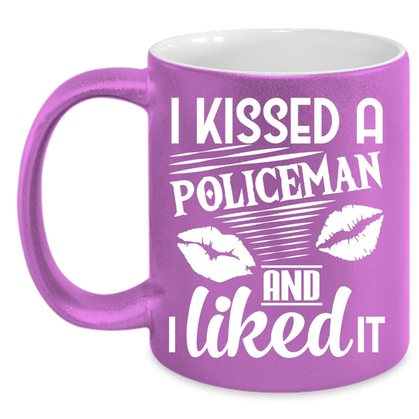 I Kissed A Policeman And I Like it Coffee Mug, I Love Policeman Coffee Cup