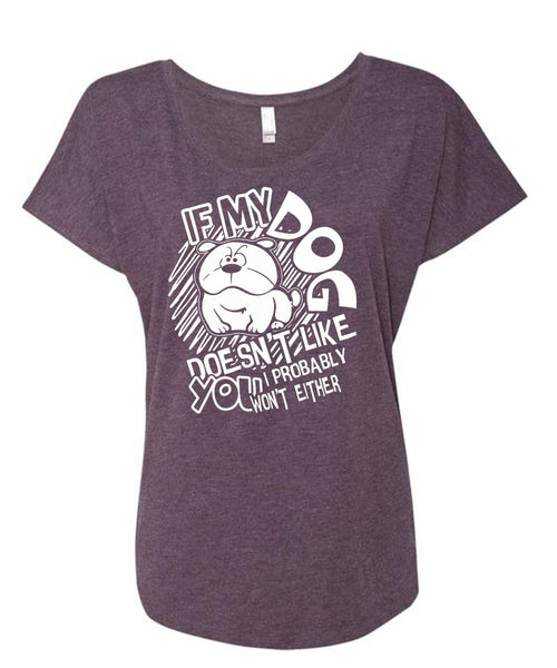 If My Dog Doesn't Like T Shirt, My Favorite T Shirt, Cool Shirt (Ladies' Triblend Dolman Sleeve)