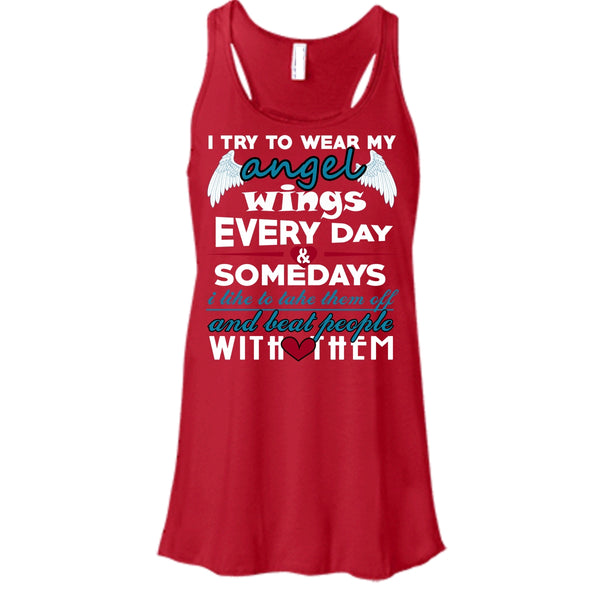 I Try To Wear My Angel Wings T Shirt, Somedays I Like To Take Them Off Tank Top