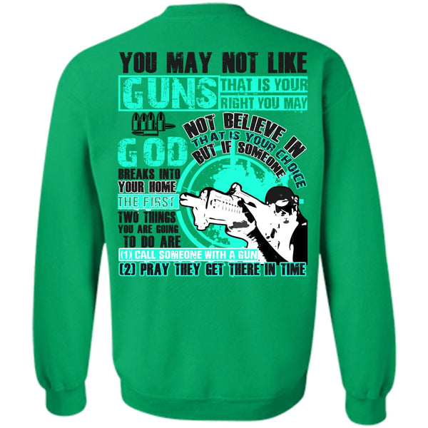 I Love Veteran T Shirt, You May Not Like Guns Sweatshirt