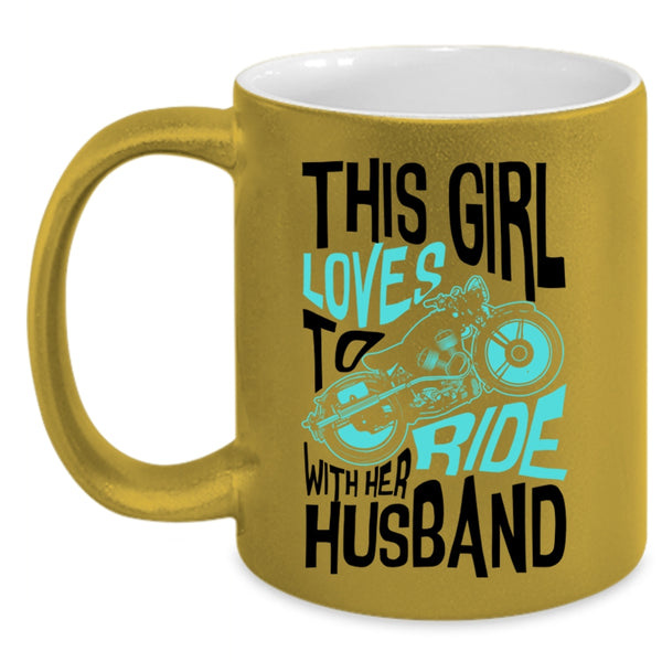Cute Loves Coffee Mug, This Girl Loves To Ride With Her Husband Accent Mug