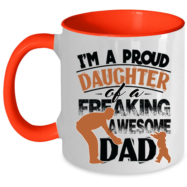 Cute Daughter Coffee Mug, Proud Daughter Of An Awesome Dad Accent Mug