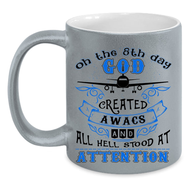 Airplanes Coffee Mug, On The 8th Day God Created AWACS Accent Mug