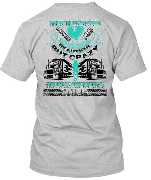 This Husband Loves His Beautiful T Shirt, Being A Trucking T Shirt