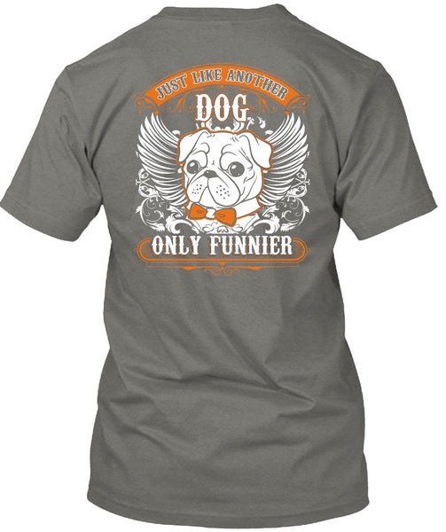 Just Like Another Dog T Shirt, My Pets T Shirt