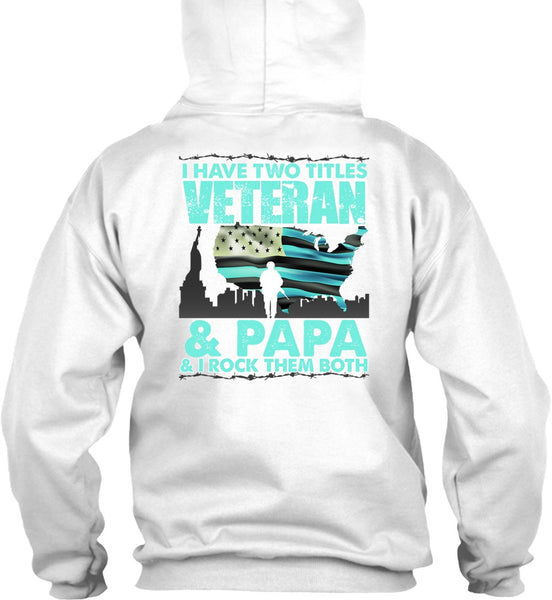 I Have Two Titles Veteran And Papa T Shirt, I Love Papa T Shirt