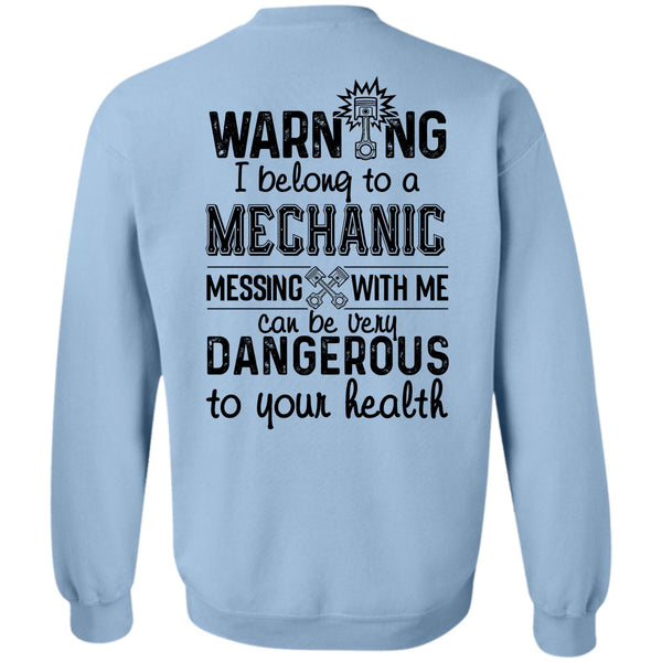 Being A Mechanic T Shirt, Warning I Belong To A Mechanic Sweatshirt