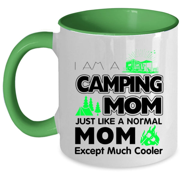 Mom Coffee Mug, I Am A Camping Mom Just Like A Normal Mom Accent Mug