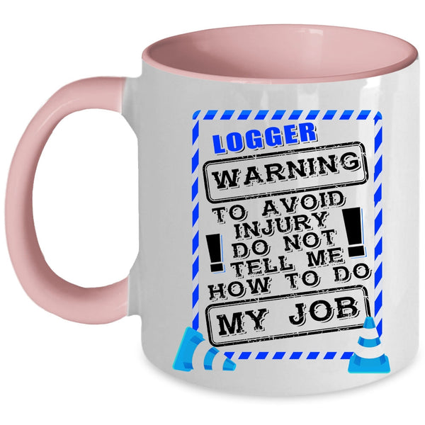 Awesome Gift For Logger Coffee Mug, Logger Accent Mug