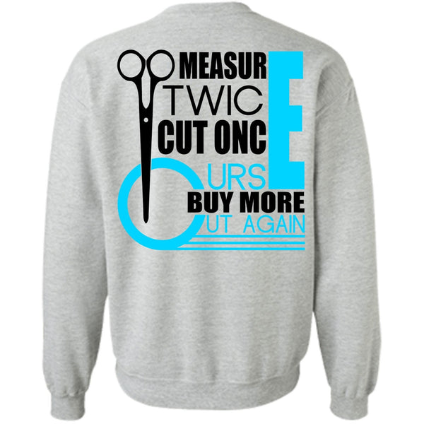 I Love Hair Stylist T Shirt, Measur Twice Cut Once Sweatshirt