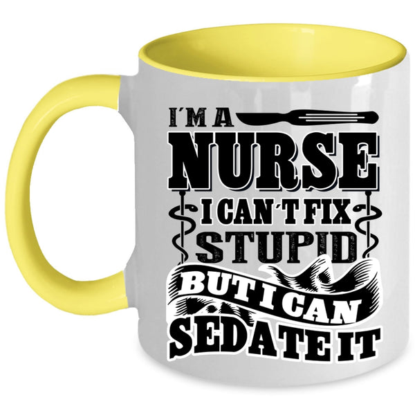 Funny Gift For Nurse Coffee Mug, I'm A Nurse Accent Mug