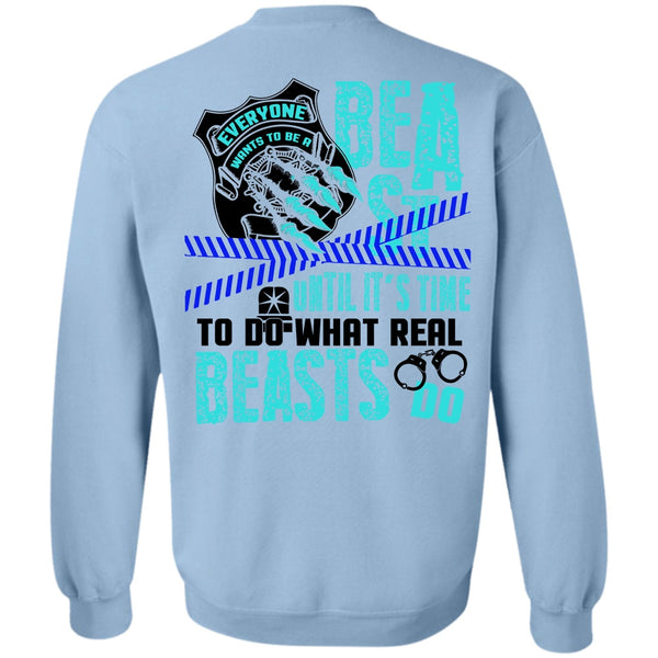 I Love Police T Shirt, It's Time To Do What Real Beasts Do Sweatshirt