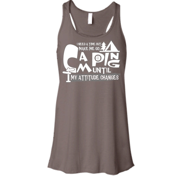 Make Me Go Camping T Shirt, I Need A Time Out Tank Top