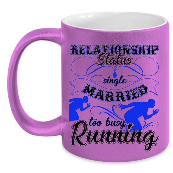 Too Busy Running Coffee Mug, Relationship Status Accent Mug
