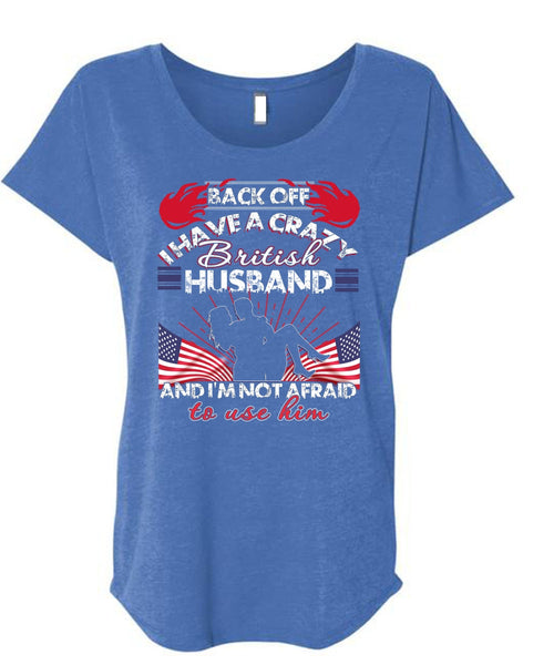 I Have A Cray British Husband T Shirt, Being A Wife T Shirt, Cool Shirt (Ladies' Triblend Dolman Sleeve)