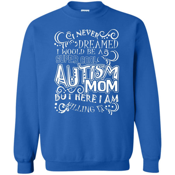 I'm Autism Mom T Shirt, Gift For Autism Mom Sweatshirt